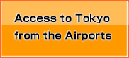 Access to Tokyo from the Airports